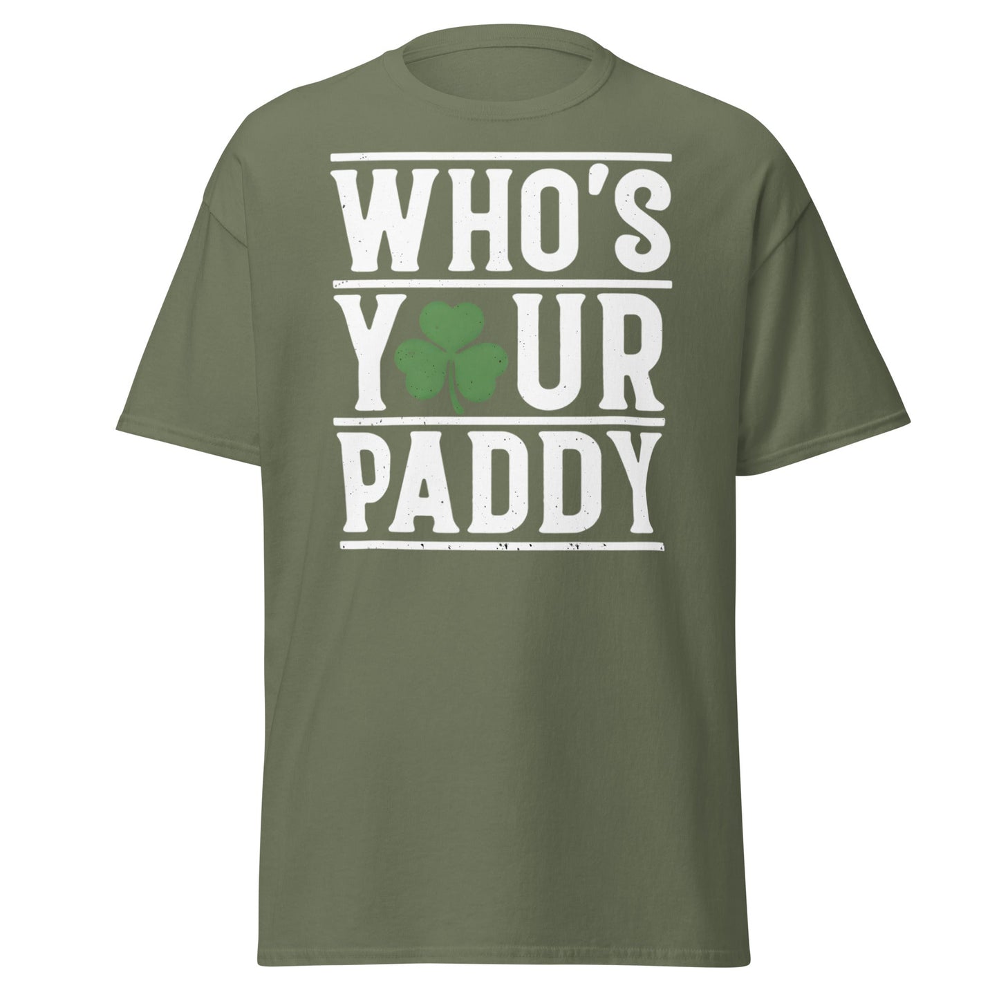 Who’s Your Paddy T-Shirt - Funny St. Patrick’s Day Tee - Military Green - T-Shirts Online