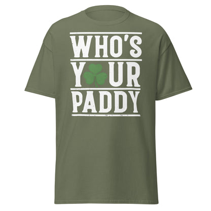 Who’s Your Paddy T-Shirt - Funny St. Patrick’s Day Tee - Military Green - T-Shirts Online