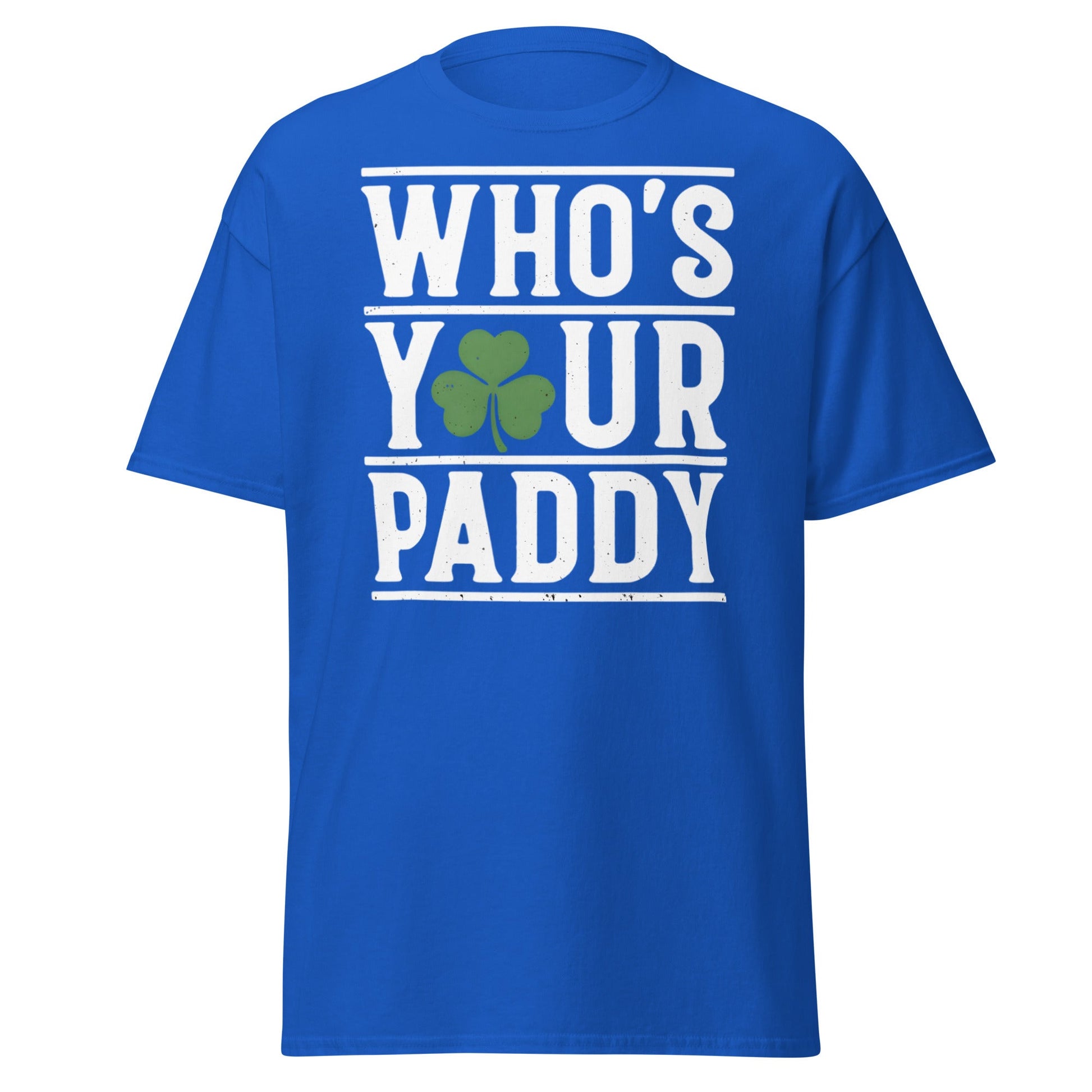 Who’s Your Paddy T-Shirt - Funny St. Patrick’s Day Tee - Royal - T-Shirts Online