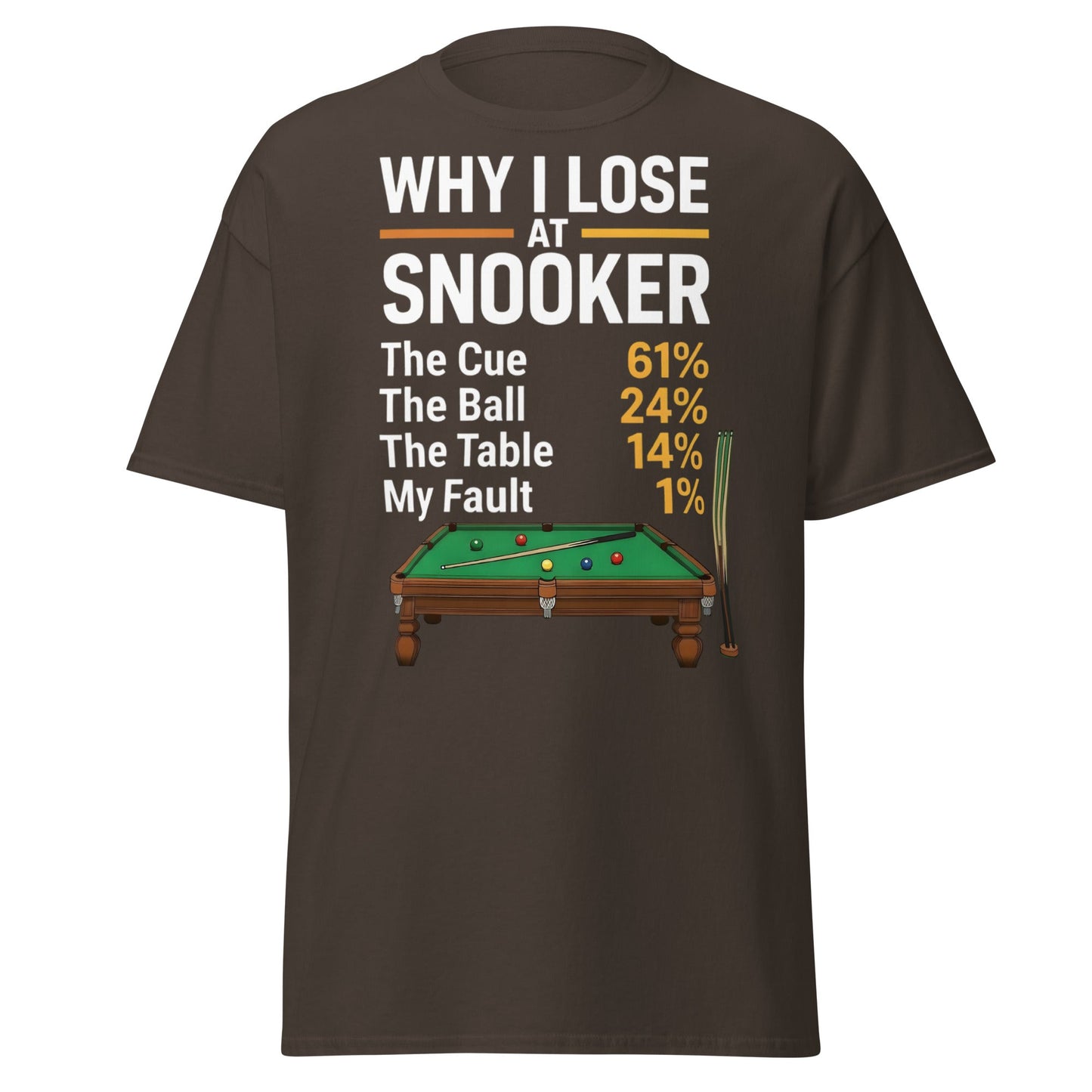 Why I Lose at Snooker Funny Tee - Sarcastic Snooker Shirt - Dark Chocolate - T-Shirts Online