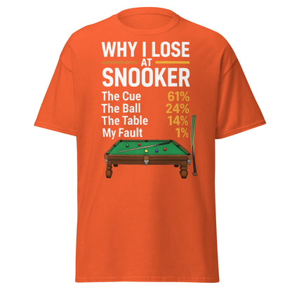 Why I Lose at Snooker Funny Tee - Sarcastic Snooker Shirt - Orange - T-Shirts Online