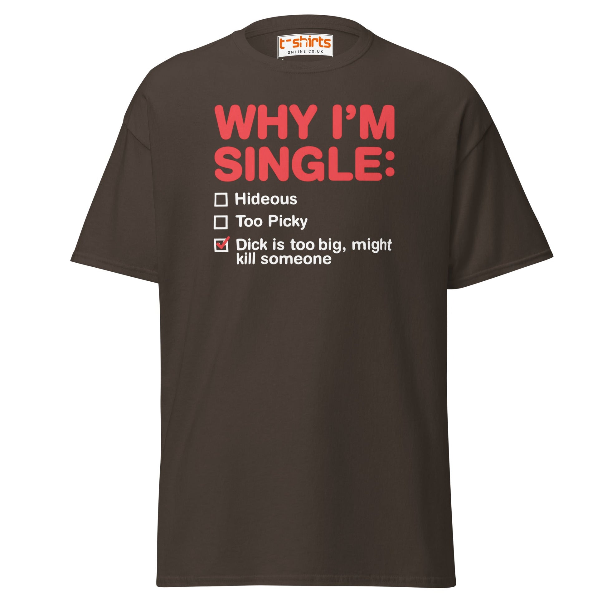 Why I’m Single T-Shirt – Funny Adult Humor Checklist Tee - Dark Chocolate - T-Shirts Online