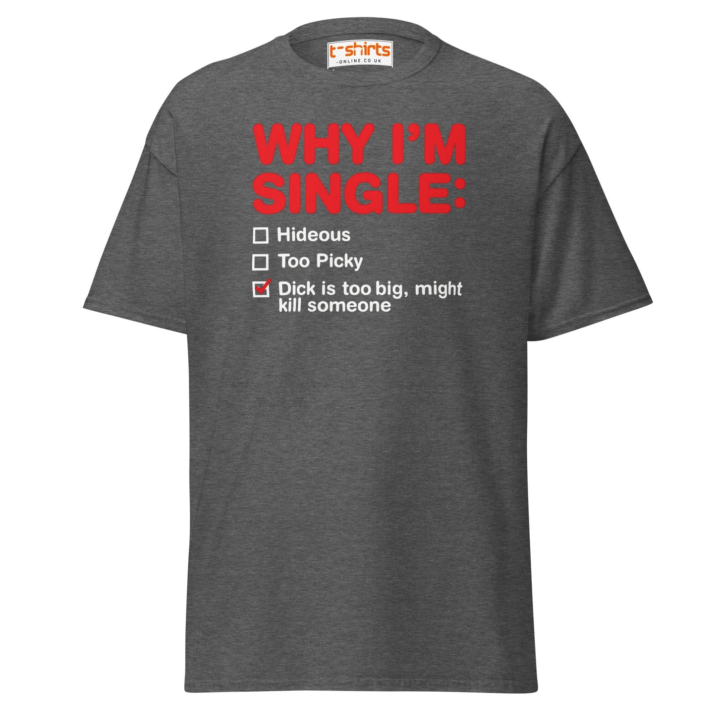 Why I’m Single T-Shirt – Funny Adult Humor Checklist Tee - Dark Heather - T-Shirts Online