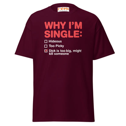 Why I’m Single T-Shirt – Funny Adult Humor Checklist Tee - Maroon - T-Shirts Online