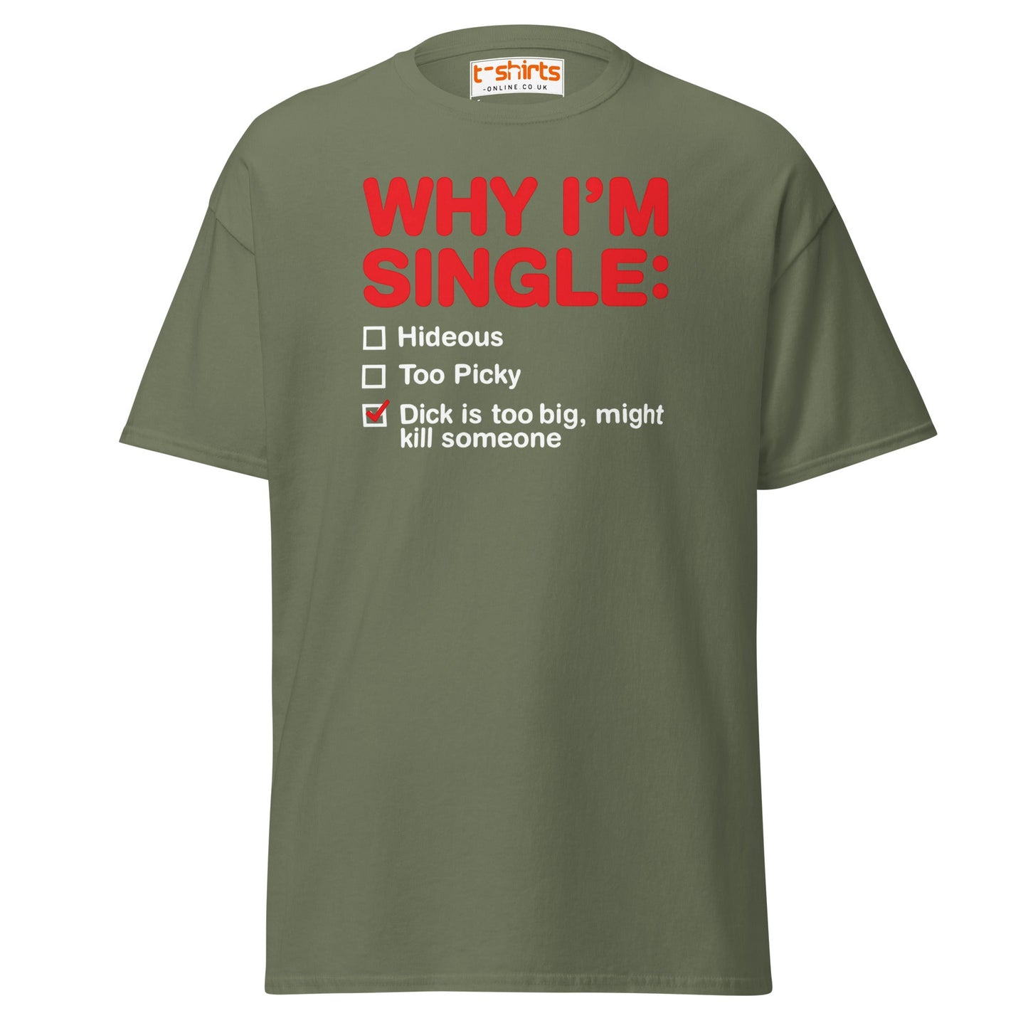 Why I’m Single T-Shirt – Funny Adult Humor Checklist Tee - Military Green - T-Shirts Online