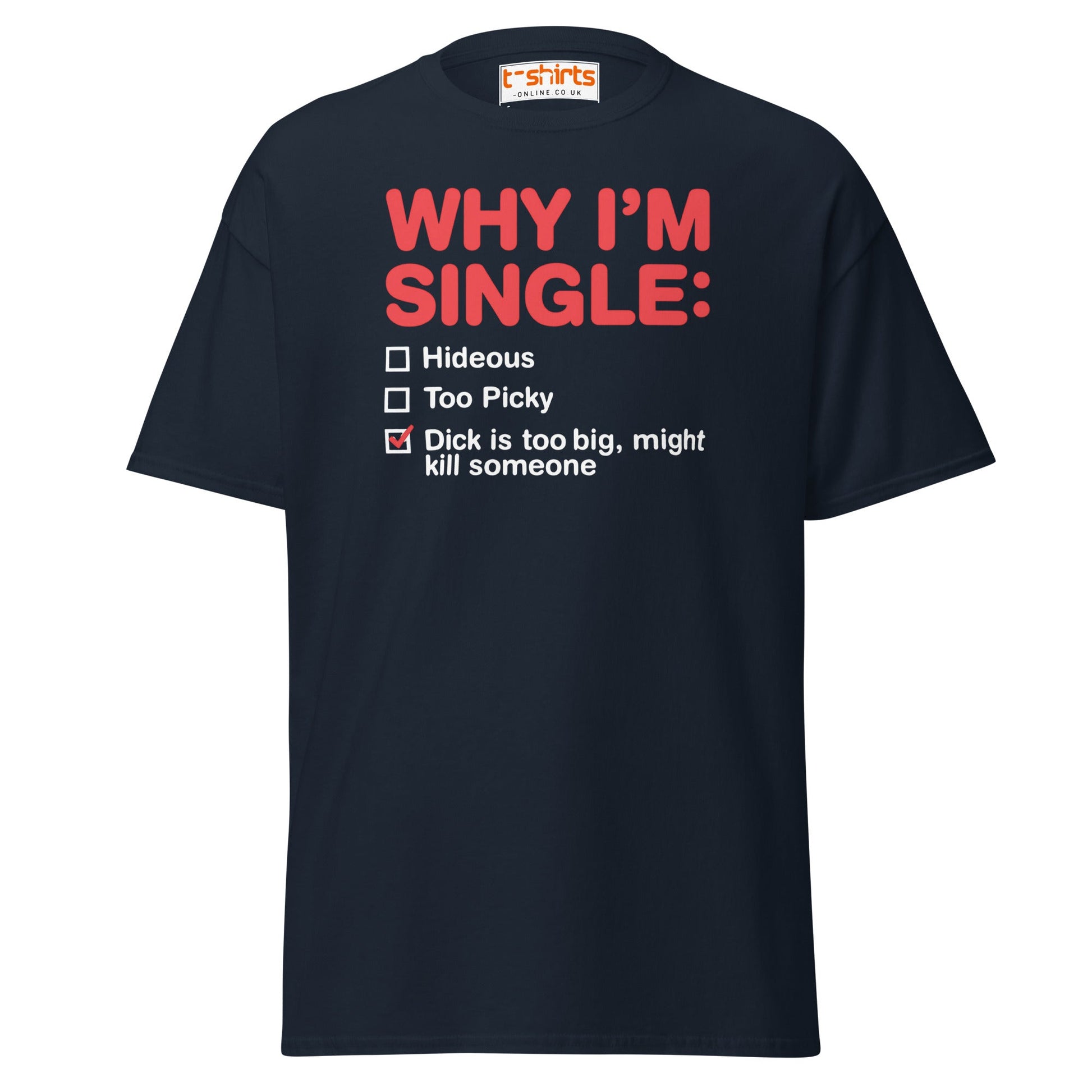 Why I’m Single T-Shirt – Funny Adult Humor Checklist Tee - Navy - T-Shirts Online