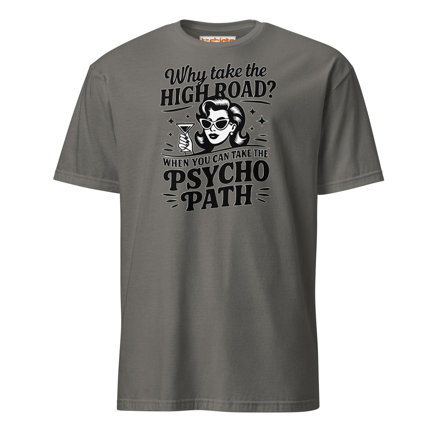 Why Take the High Road Psycho Path T-Shirt - Charcoal - T-Shirts Online