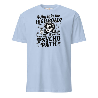 Why Take the High Road Psycho Path T-Shirt - Light Blue - T-Shirts Online