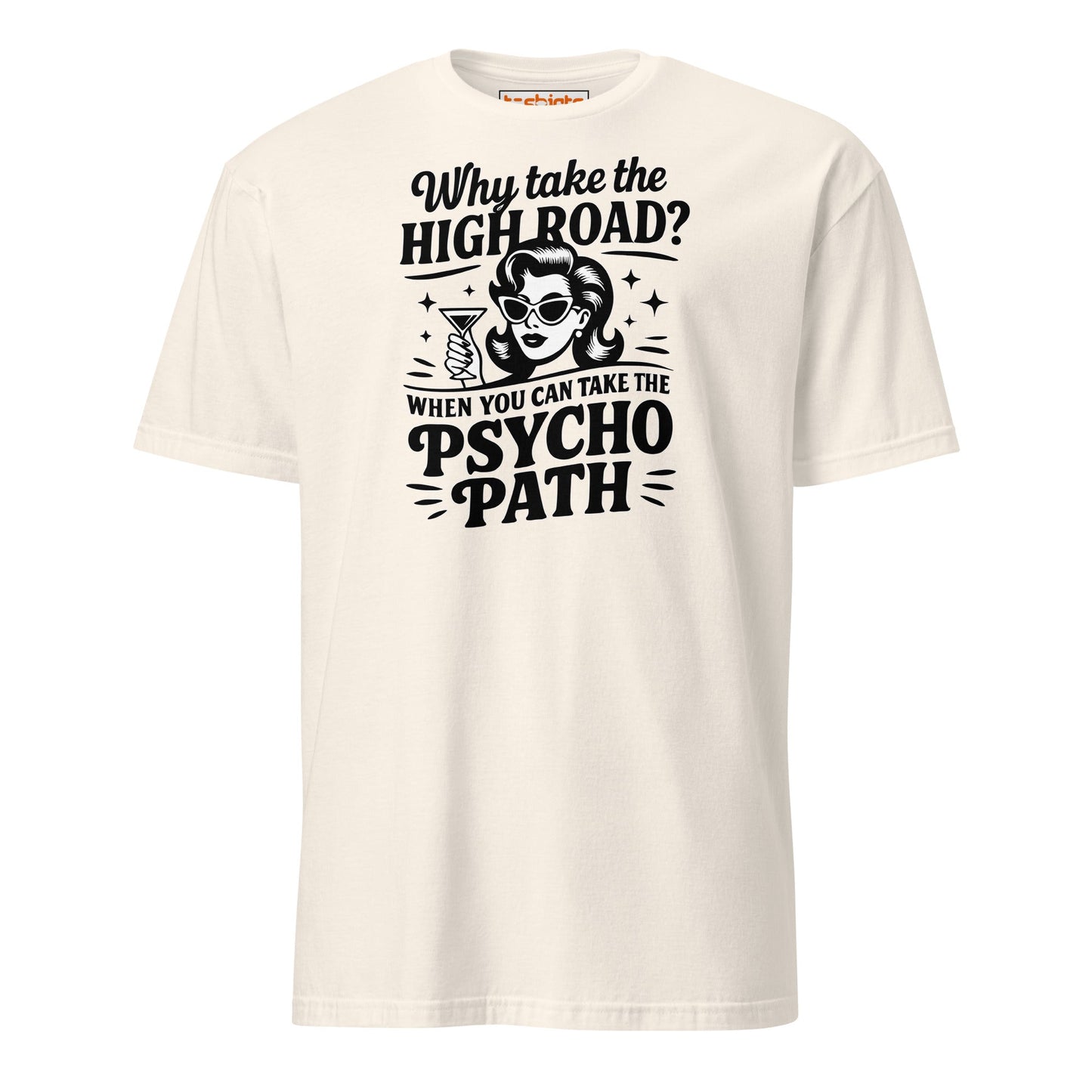 Why Take the High Road Psycho Path T-Shirt - Natural - T-Shirts Online