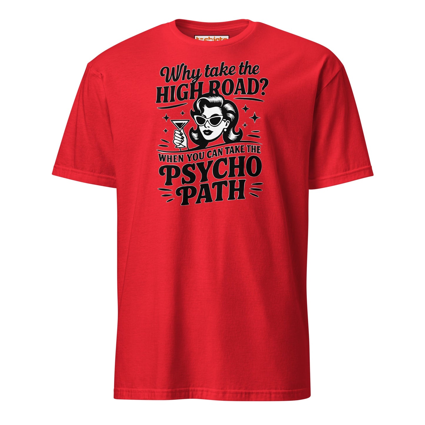 Why Take the High Road Psycho Path T-Shirt - Red - T-Shirts Online