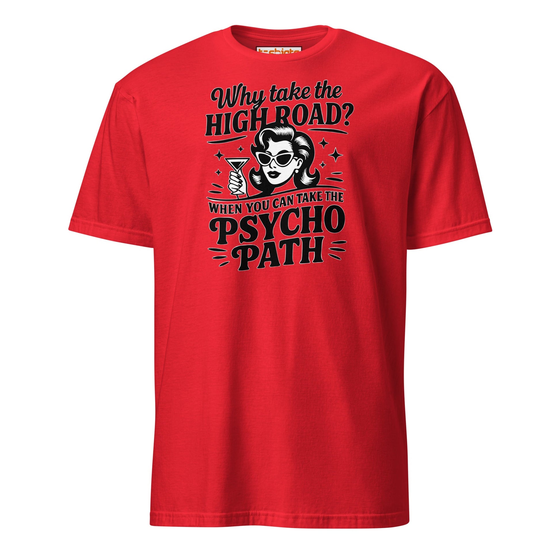Why Take the High Road Psycho Path T-Shirt - Red - T-Shirts Online
