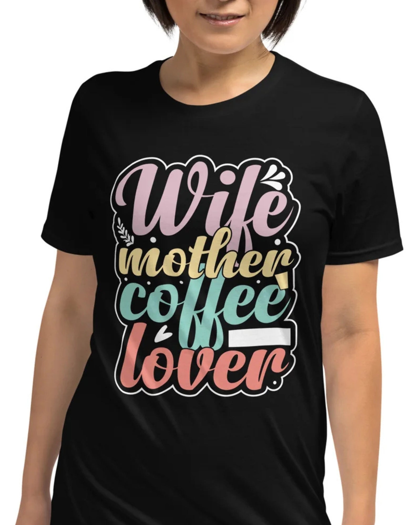 Wife Mother Coffee Lover T-Shirt - Color - T-Shirts Online