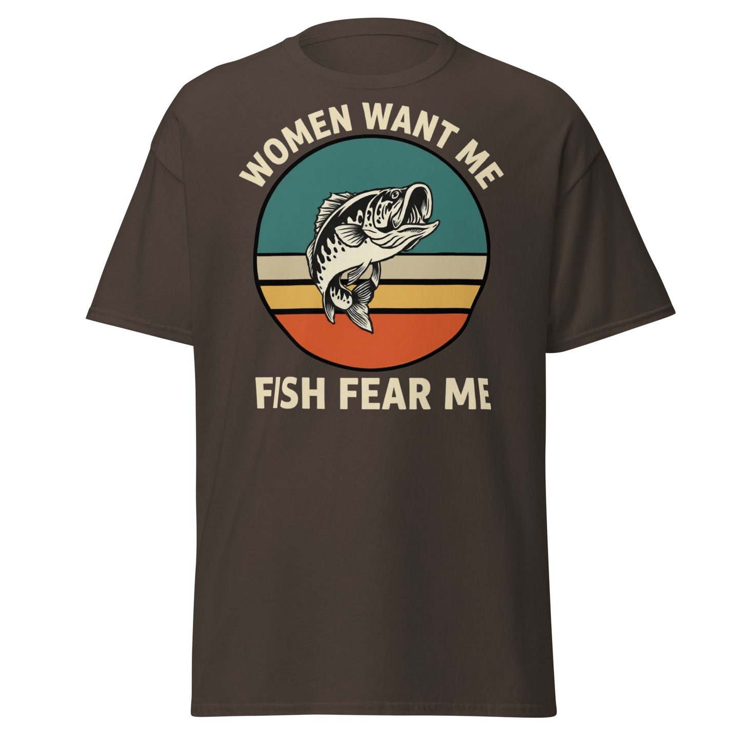 Women Want Me Fish Fear Me T-Shirt - Retro Fishing Tee - Dark Chocolate - T-Shirts Online