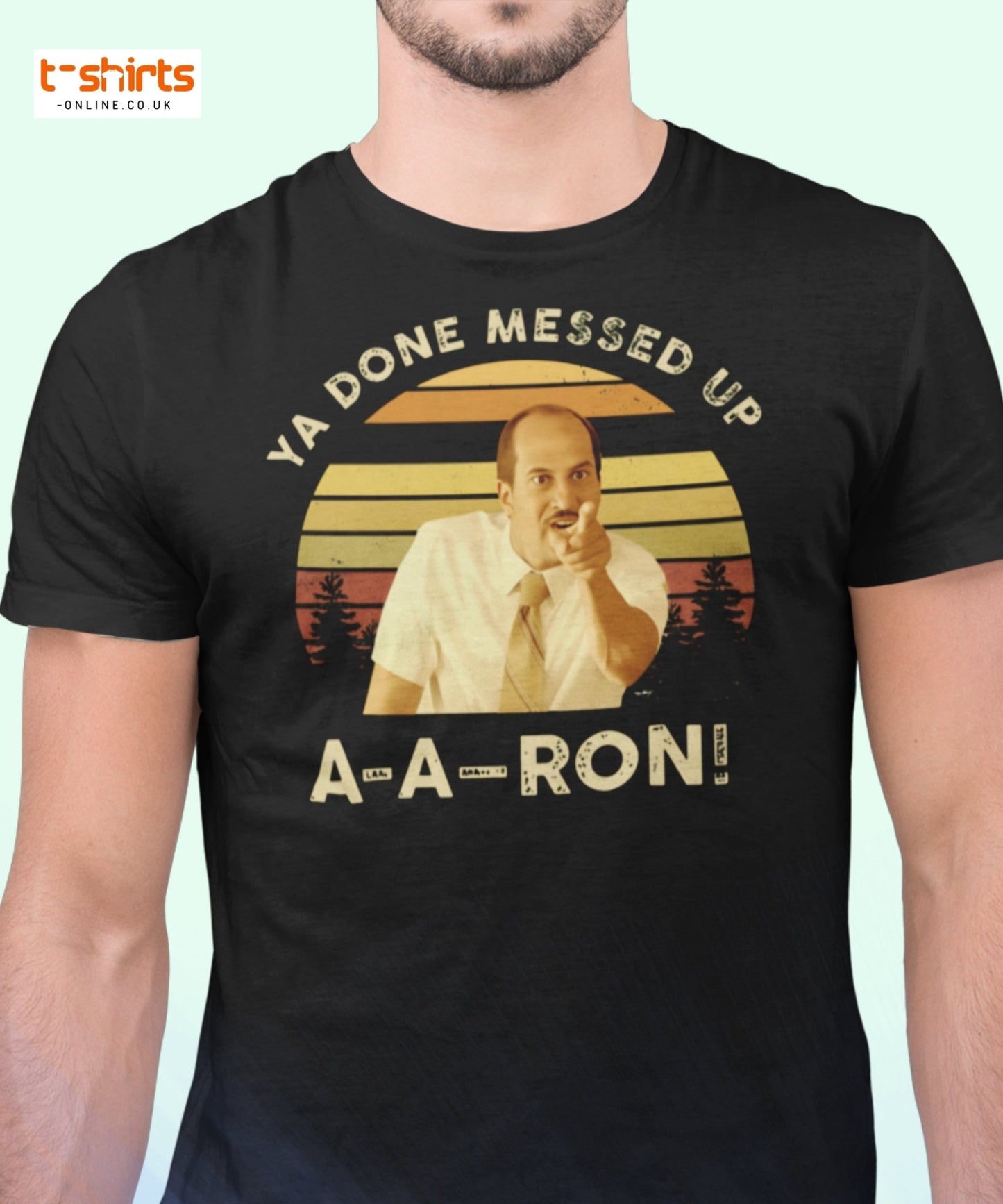 Ya Done Messed Up A - A - Ron Funny T-Shirt - Black - T-Shirts Online