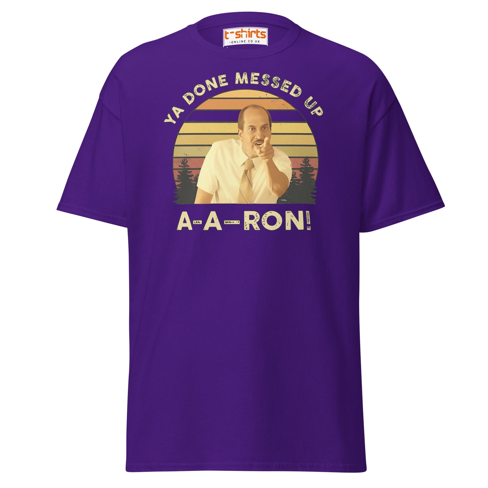 Ya Done Messed Up A - A - Ron Funny T-Shirt - Purple - T-Shirts Online
