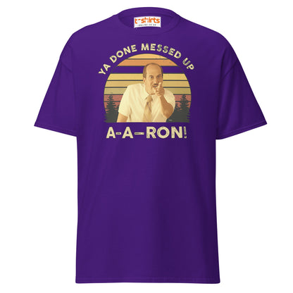 Ya Done Messed Up A - A - Ron Funny T-Shirt - Purple - T-Shirts Online
