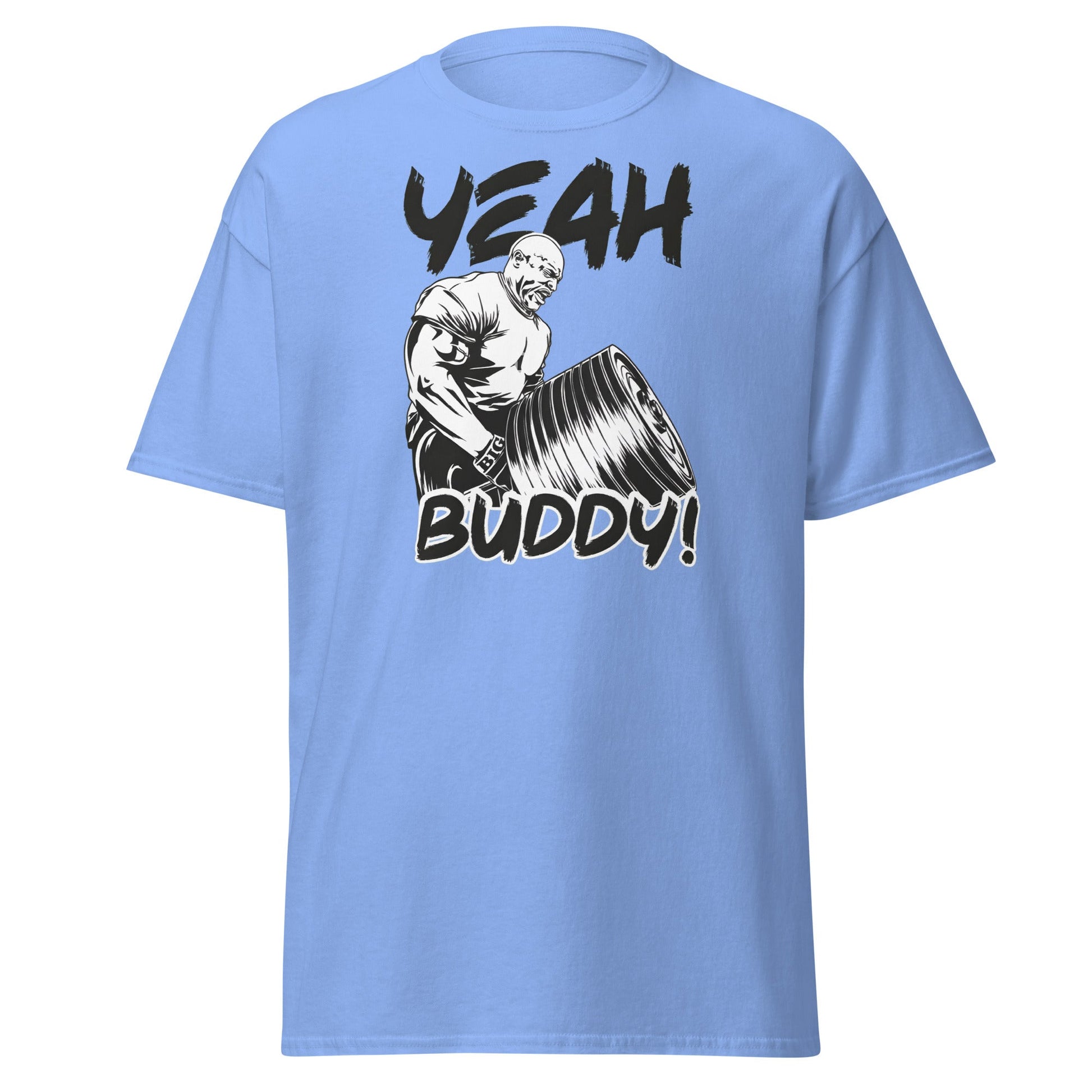 Yeah Buddy Gym Meme T-Shirt – Workout Motivation Tee - Carolina Blue - T-Shirts Online