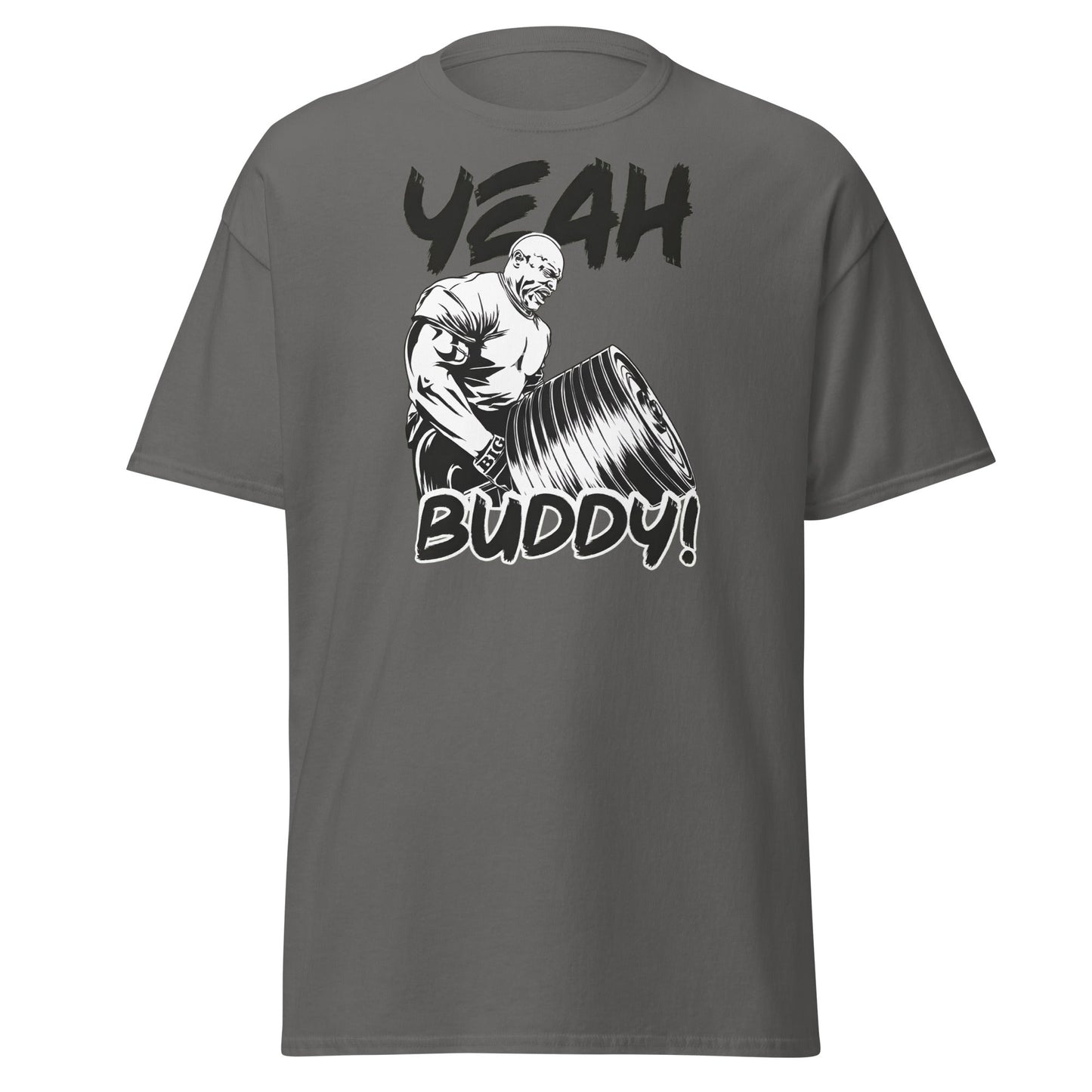 Yeah Buddy Gym Meme T-Shirt – Workout Motivation Tee - Charcoal - T-Shirts Online
