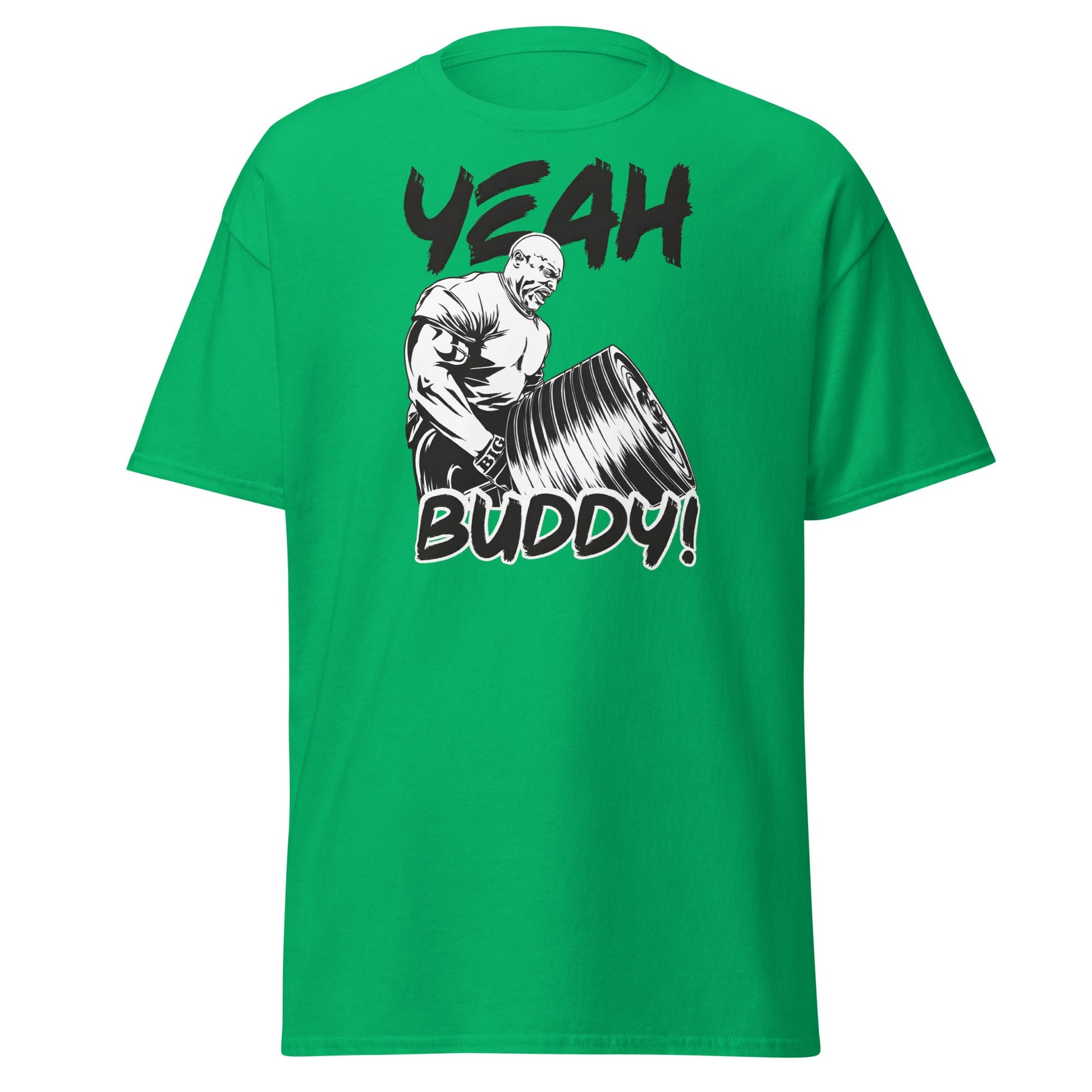 Yeah Buddy Gym Meme T-Shirt – Workout Motivation Tee - Irish Green - T-Shirts Online
