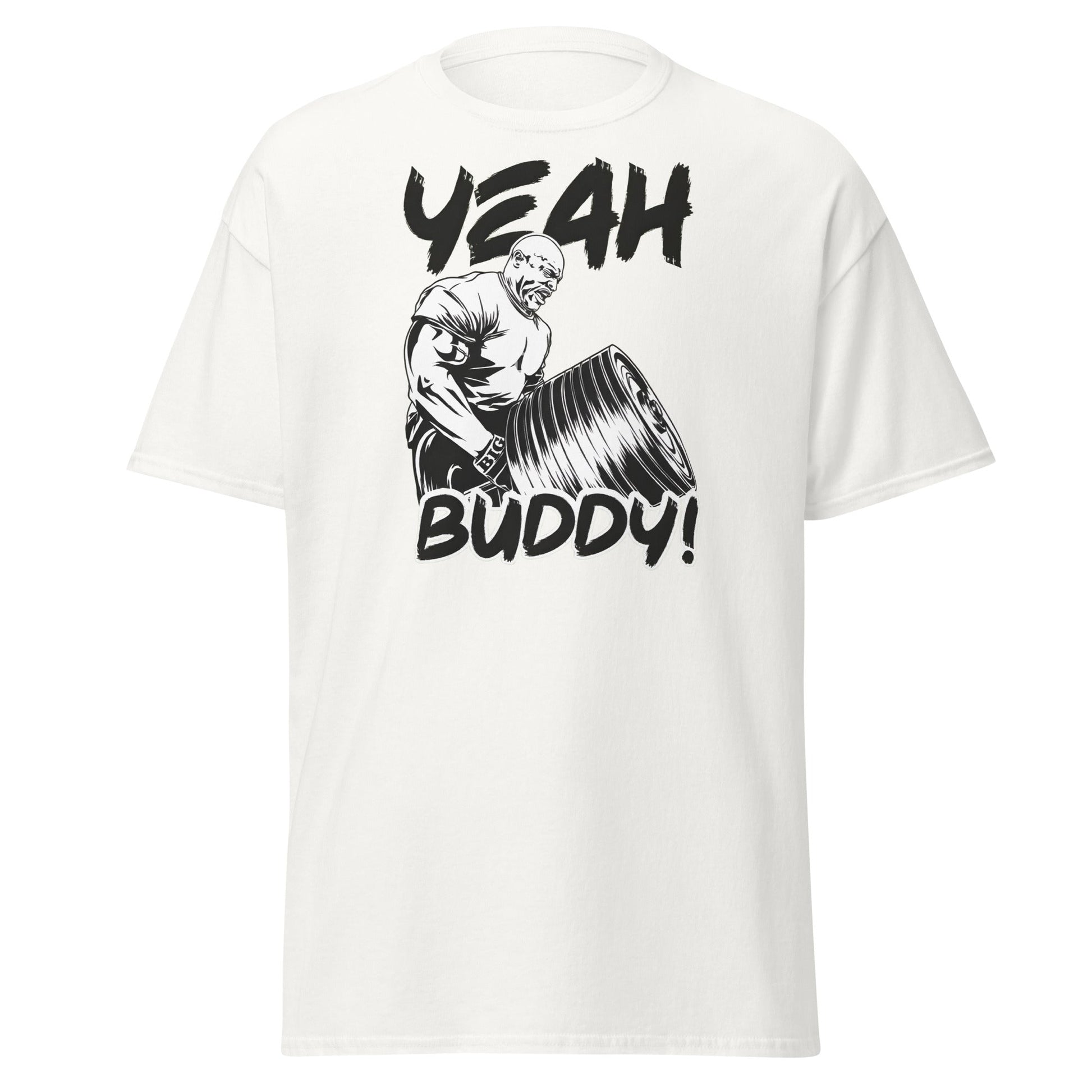 Yeah Buddy Gym Meme T-Shirt – Workout Motivation Tee - White - T-Shirts Online