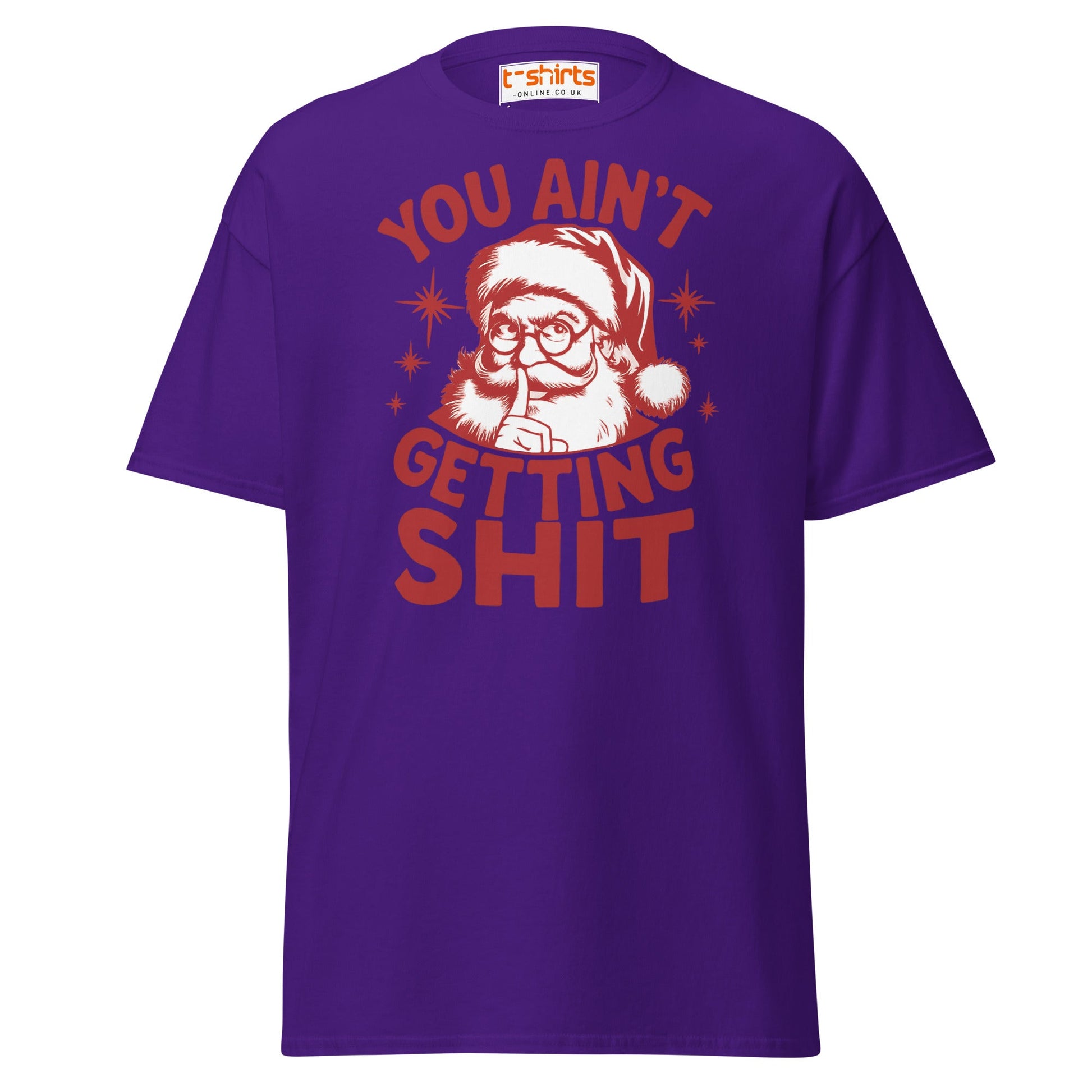 You Ain’t Getting Shit T-Shirt | Funny Santa Christmas Tee - Purple - T-Shirts Online