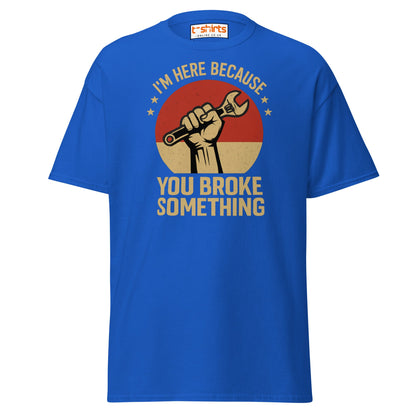 You Broke Something T-Shirt – Fixer’s Propaganda Tee - Royal - T-Shirts Online