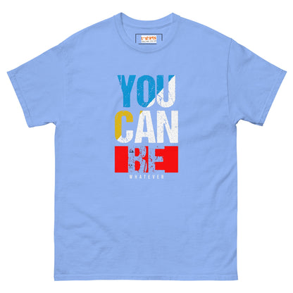 You Can Be Whatever | Positivity T-Shirt - Carolina Blue - T-Shirts Online