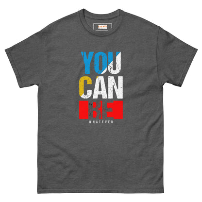 You Can Be Whatever | Positivity T-Shirt - Dark Heather - T-Shirts Online