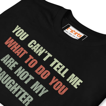 You Can't Tell Me What to Do T-Shirt - Black - T-Shirts Online