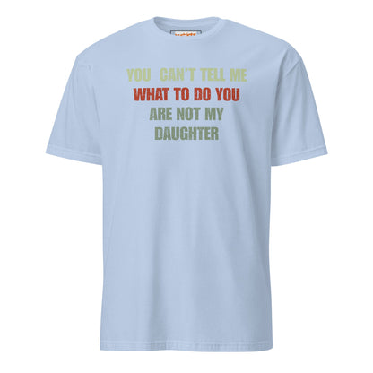 You Can't Tell Me What to Do T-Shirt - Light Blue - T-Shirts Online