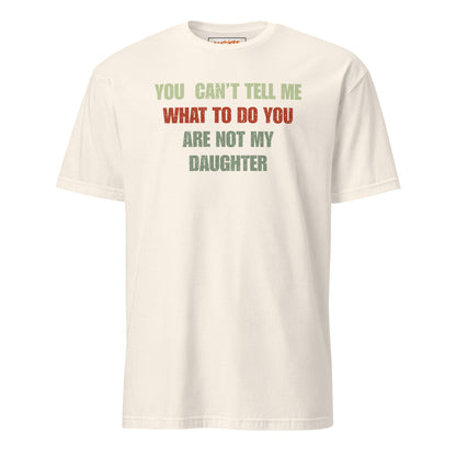 You Can't Tell Me What to Do T-Shirt - Natural - T-Shirts Online