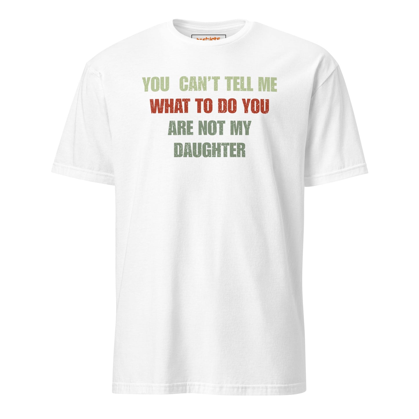 You Can't Tell Me What to Do T-Shirt - White - T-Shirts Online