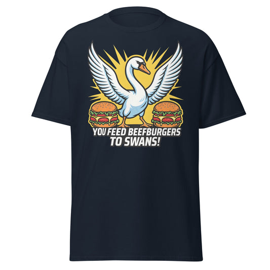 You Feed Beefburgers to Swans T-Shirt - Navy - T-Shirts Online