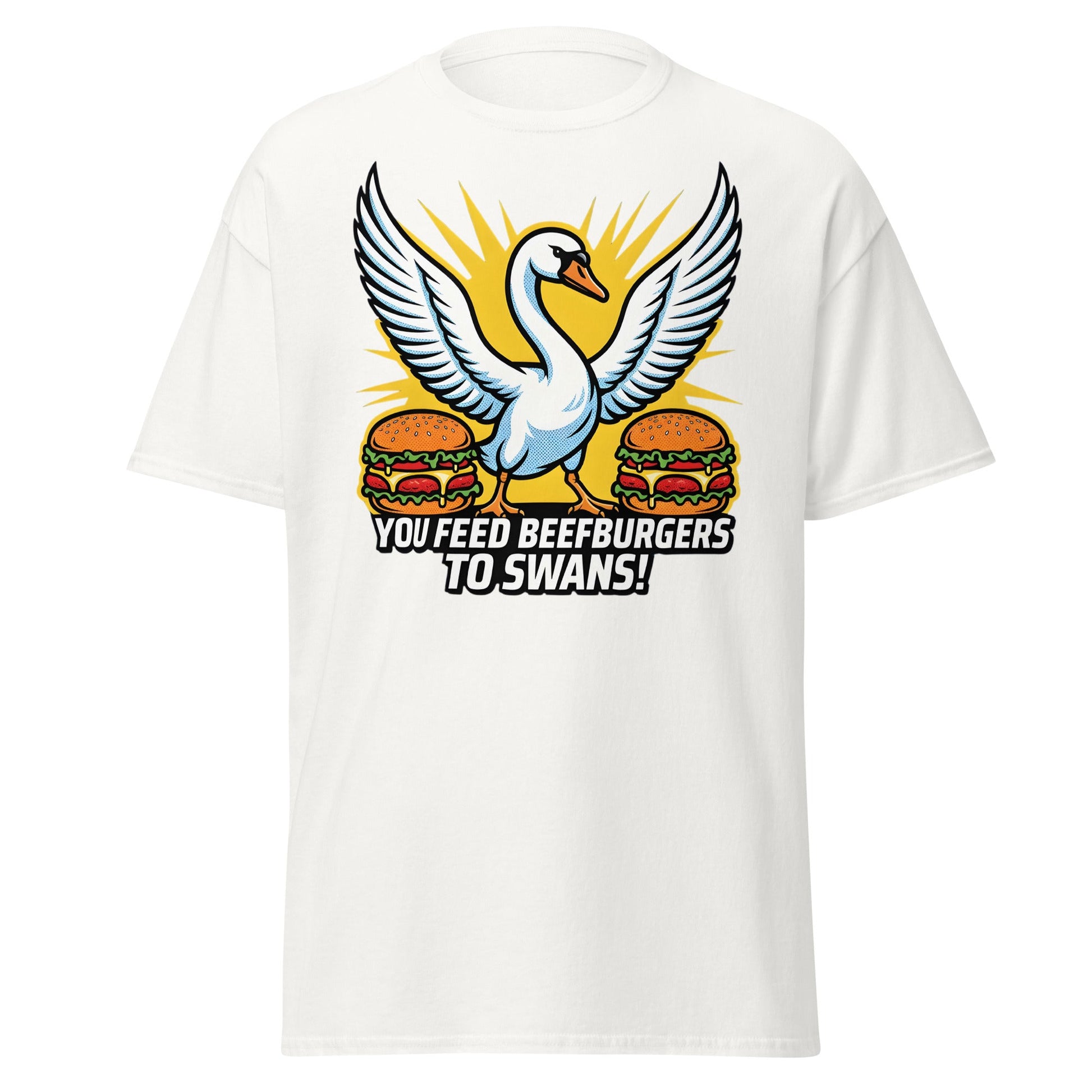 You Feed Beefburgers to Swans T-Shirt - White - T-Shirts Online