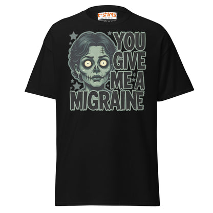 You Give Me A Migraine T-Shirt - Funny Zombie Graphic Tee - Black - T-Shirts Online