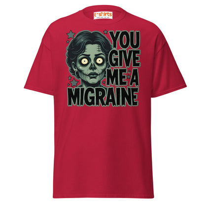 You Give Me A Migraine T-Shirt - Funny Zombie Graphic Tee - Cardinal - T-Shirts Online