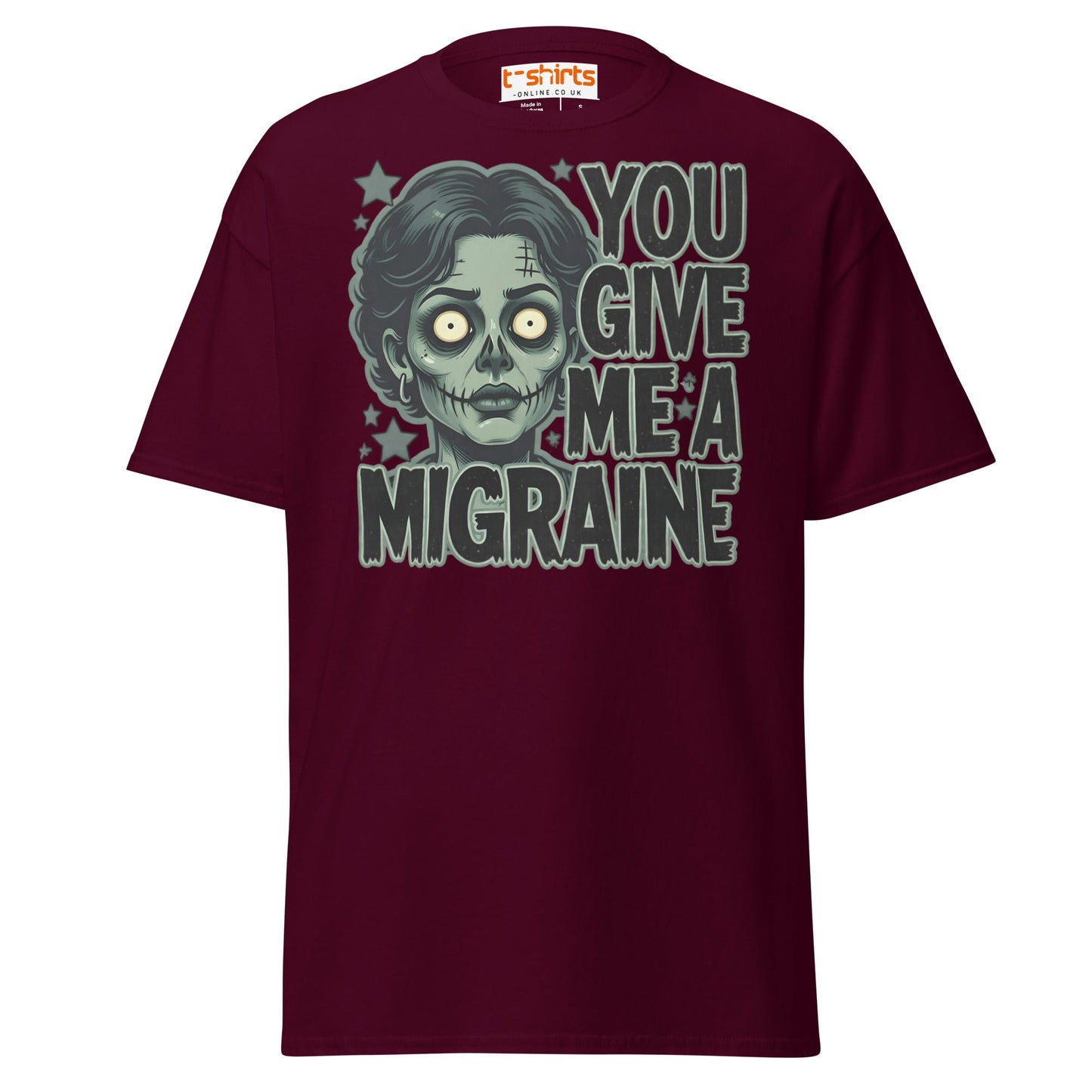 You Give Me A Migraine T-Shirt - Funny Zombie Graphic Tee - Maroon - T-Shirts Online
