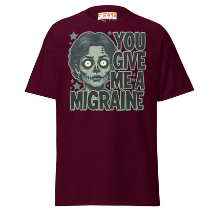 You Give Me A Migraine T-Shirt - Funny Zombie Graphic Tee - Maroon - T-Shirts Online