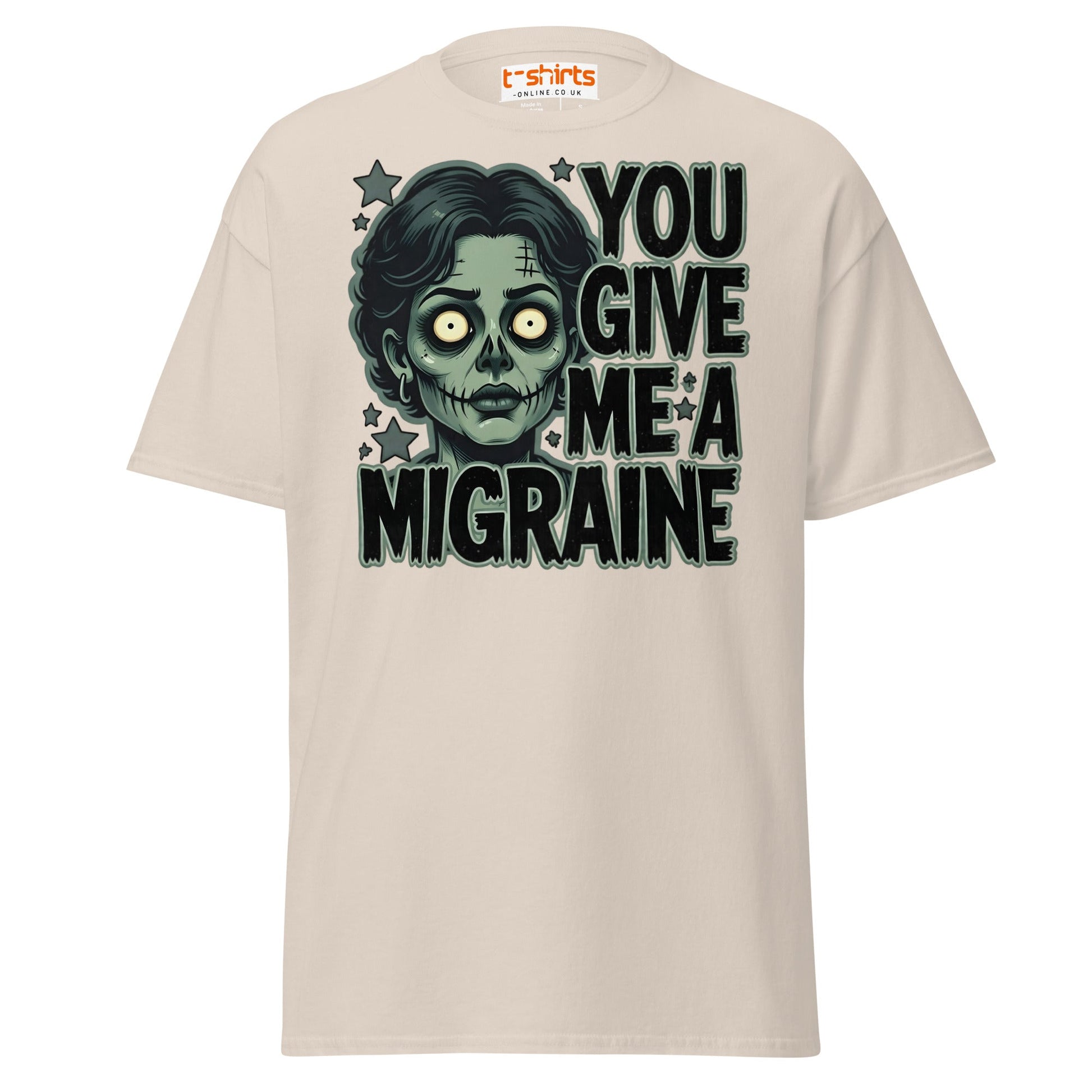 You Give Me A Migraine T-Shirt - Funny Zombie Graphic Tee - Natural - T-Shirts Online