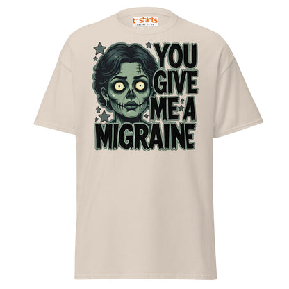 You Give Me A Migraine T-Shirt - Funny Zombie Graphic Tee - Natural - T-Shirts Online