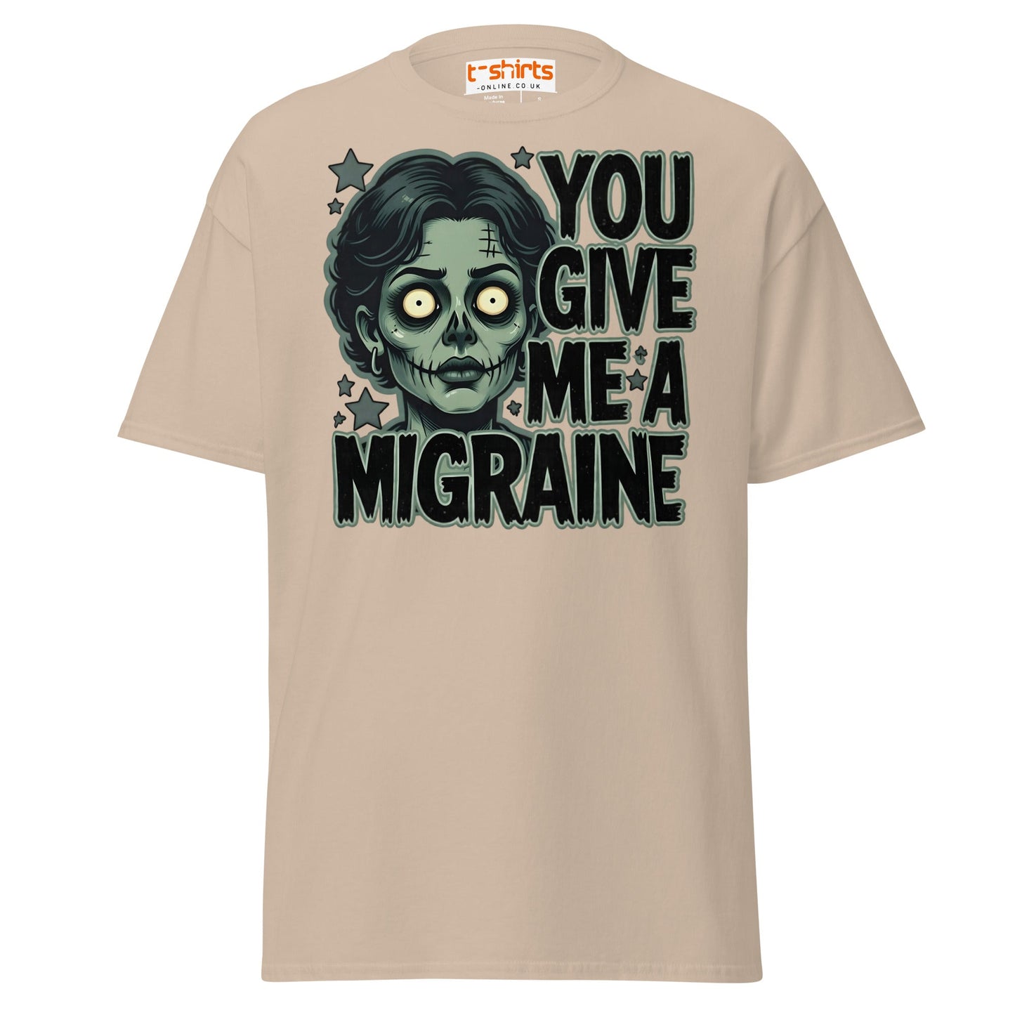 You Give Me A Migraine T-Shirt - Funny Zombie Graphic Tee - Sand - T-Shirts Online