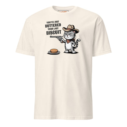 You Just Buttered Your Last Biscuit T-Shirt - Natural - T-Shirts Online