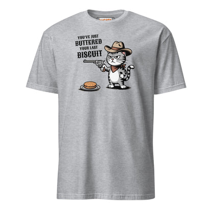 You Just Buttered Your Last Biscuit T-Shirt - Sport Grey - T-Shirts Online