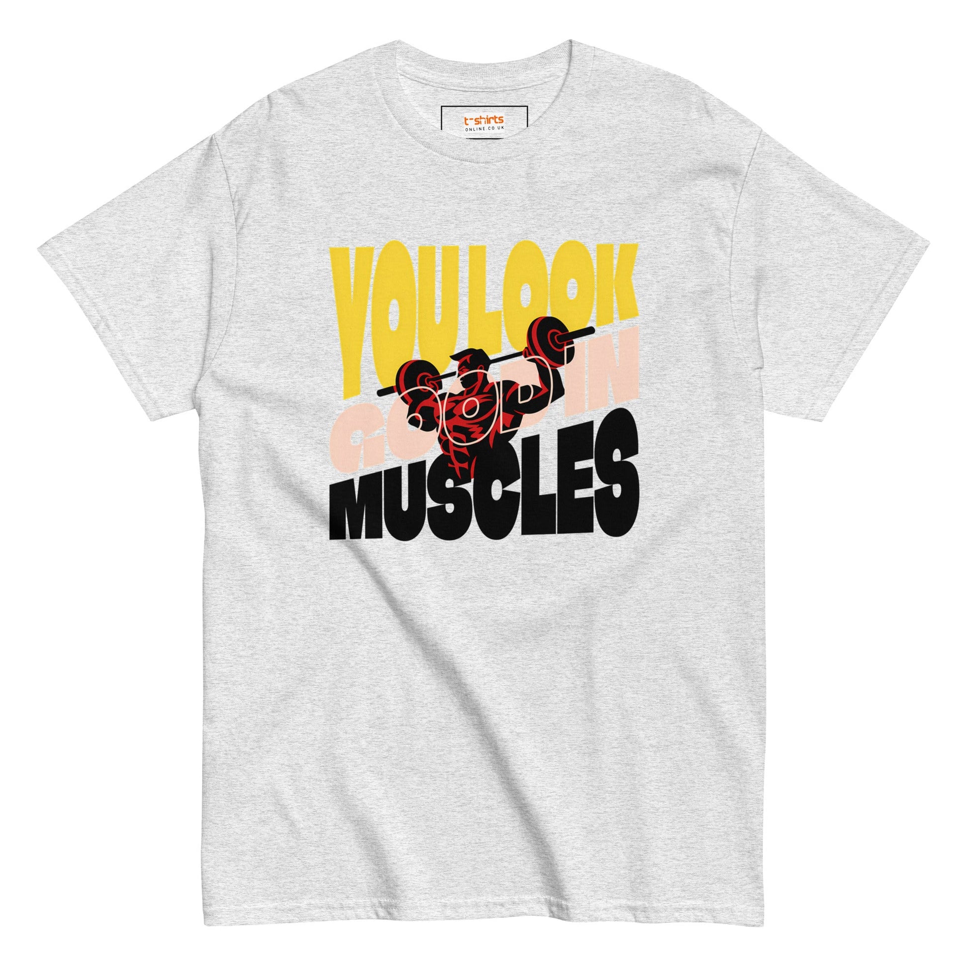 You Look Good in Muscles T-Shirt - Ash - T-Shirts Online