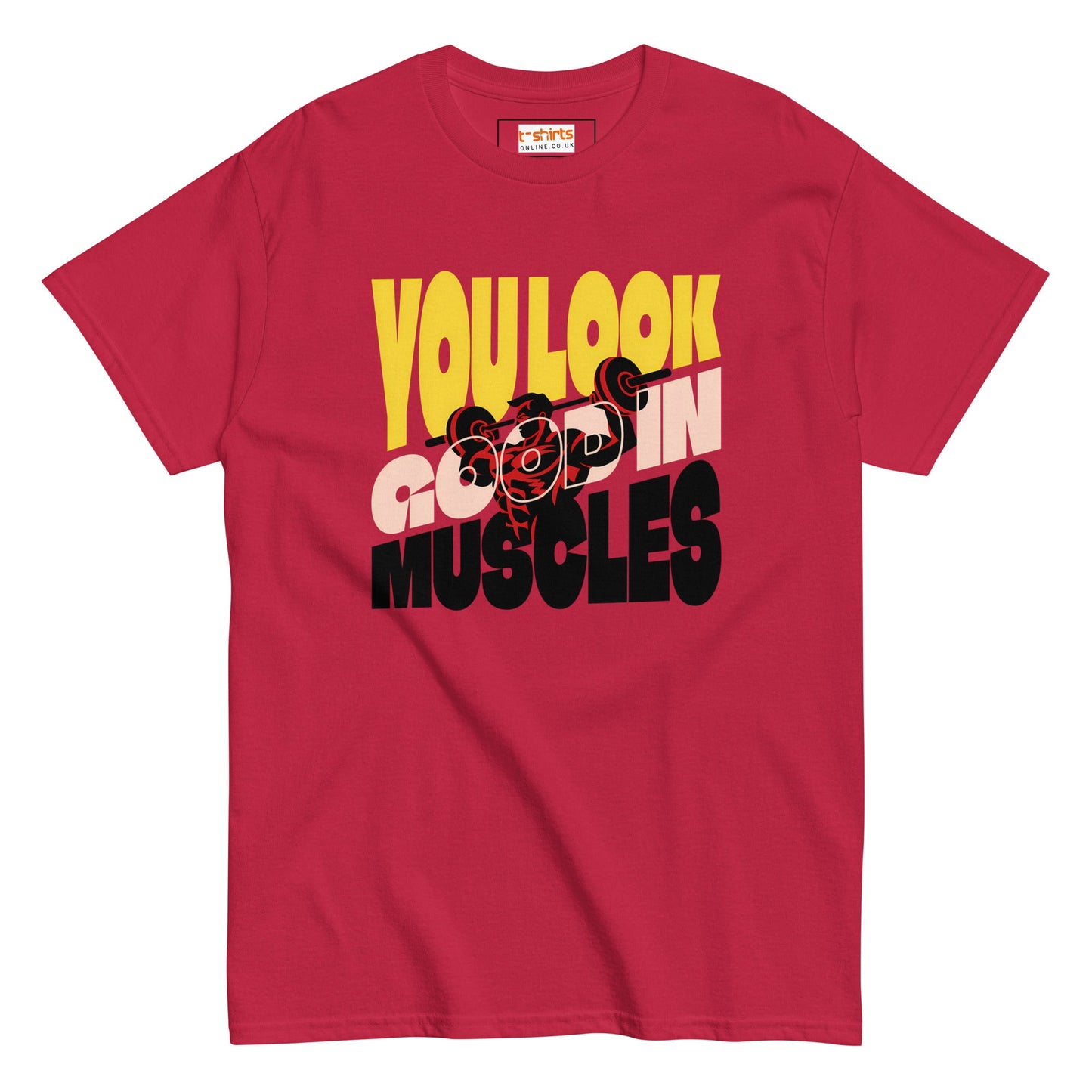 You Look Good in Muscles T-Shirt - Cardinal - T-Shirts Online