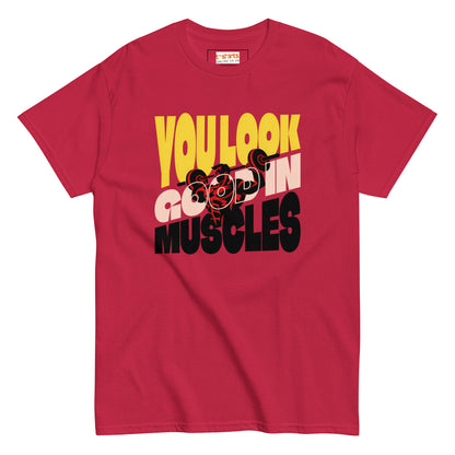 You Look Good in Muscles T-Shirt - Cardinal - T-Shirts Online