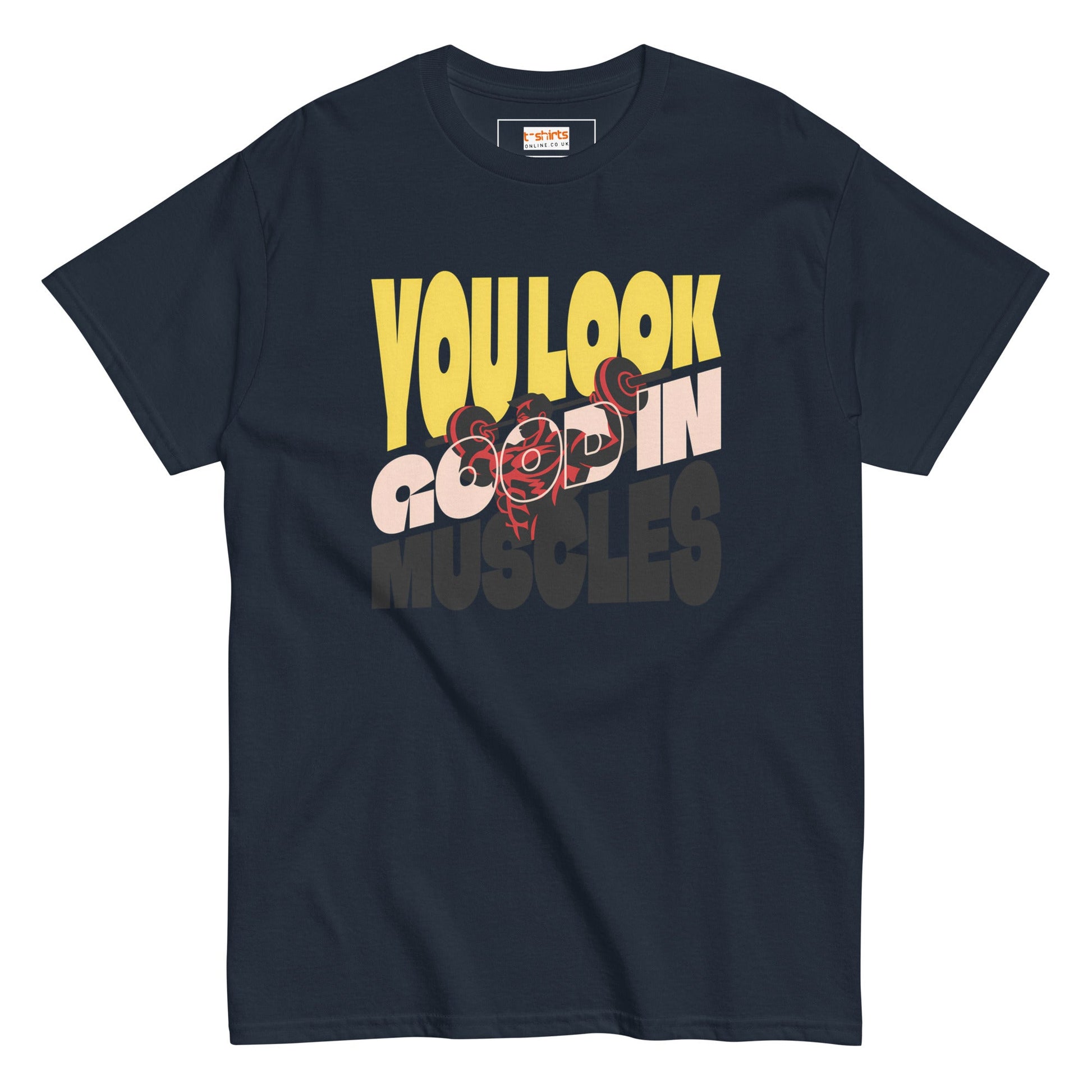 You Look Good in Muscles T-Shirt - Navy - T-Shirts Online