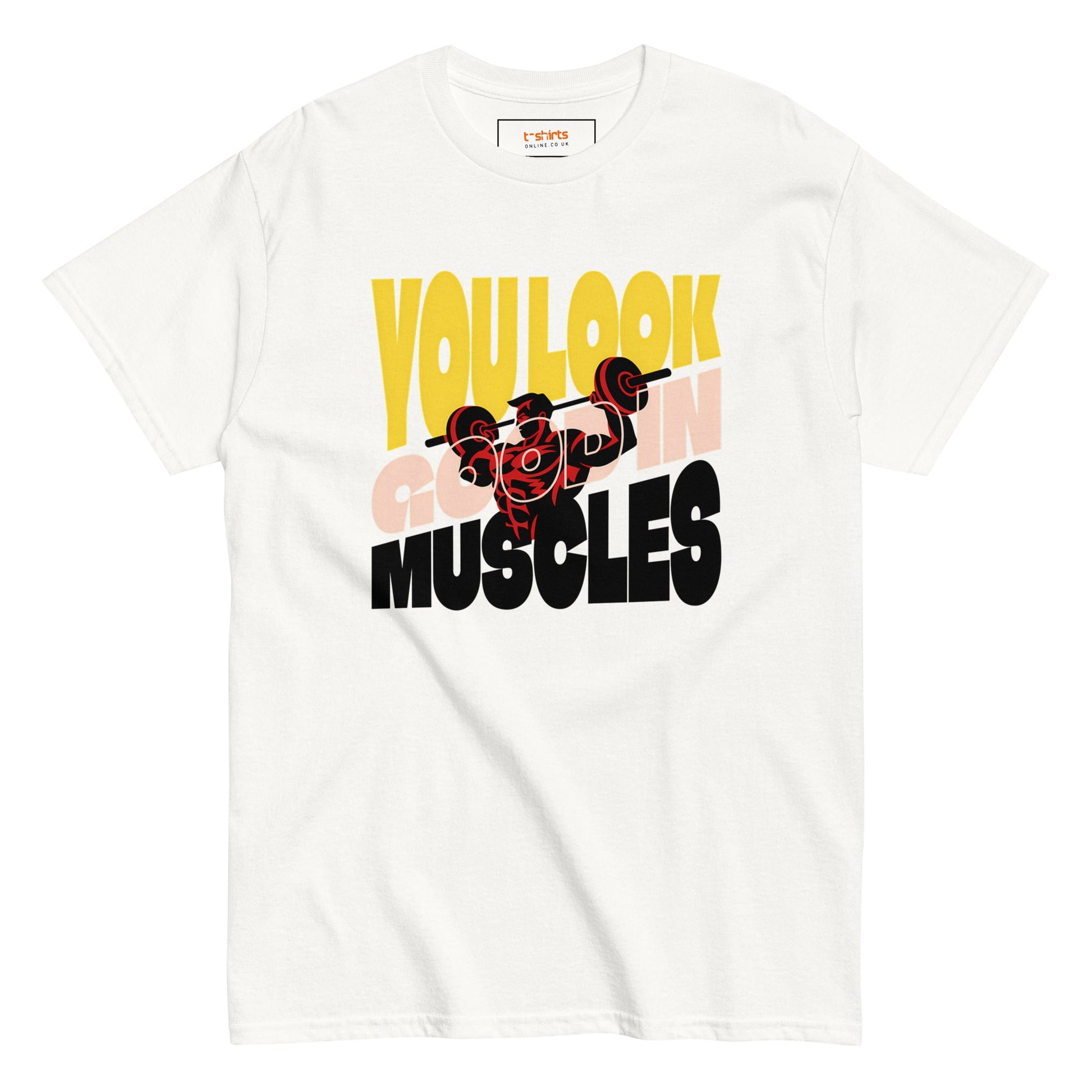 You Look Good in Muscles T-Shirt - White - T-Shirts Online