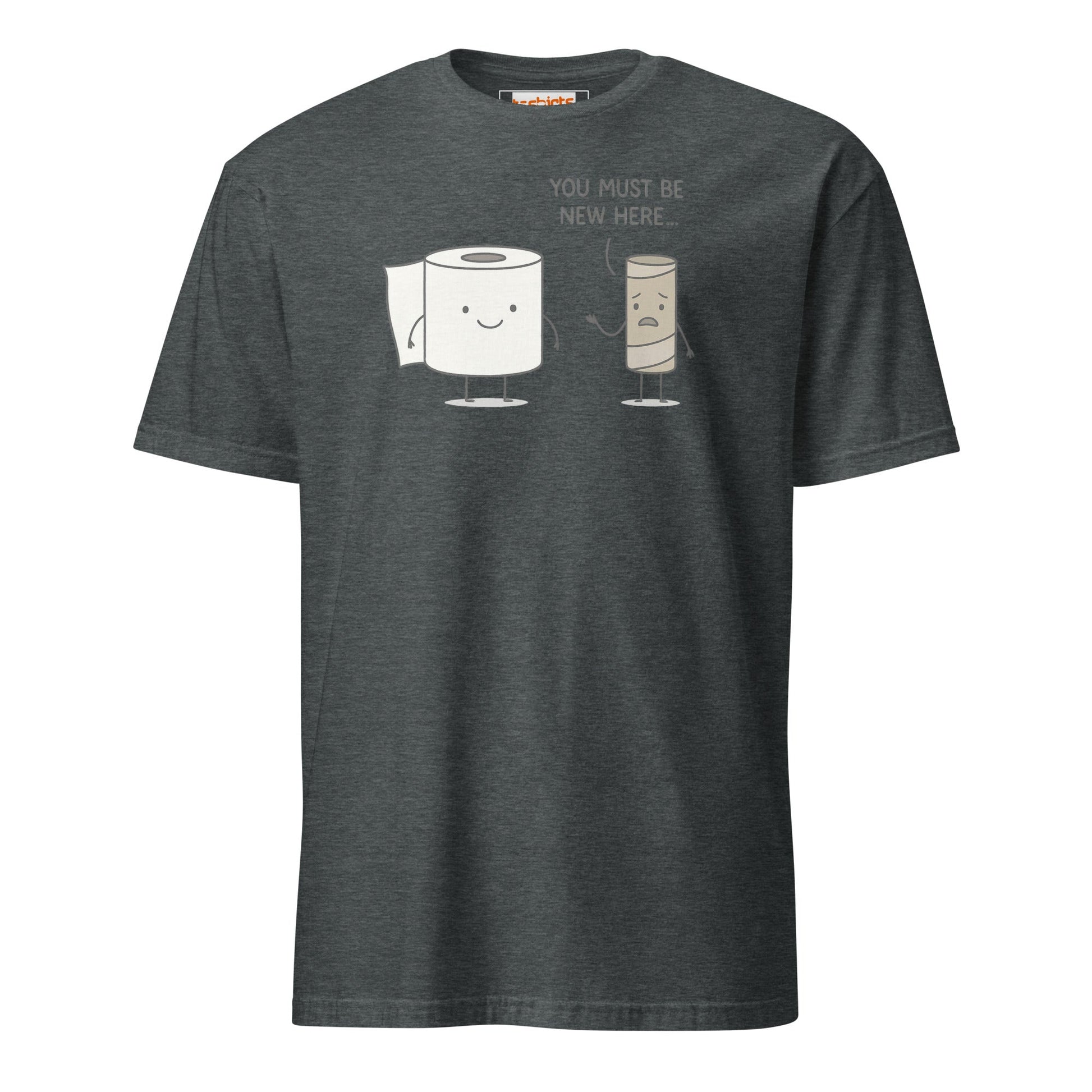 You Must Be New Here T-Shirt | Funny Toilet Tee - Dark Heather - T-Shirts Online