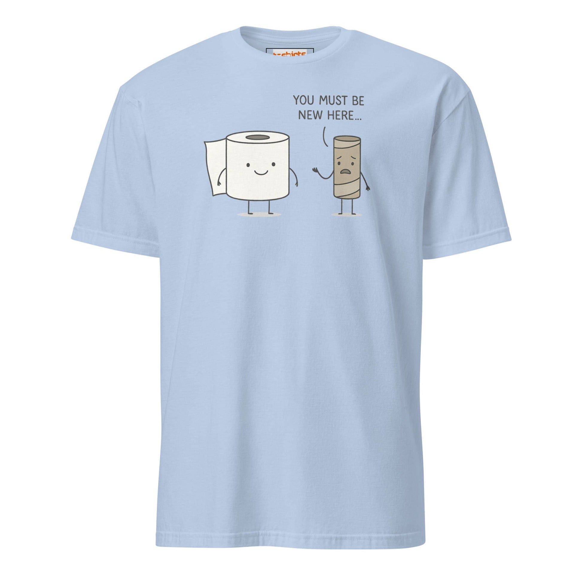 You Must Be New Here T-Shirt | Funny Toilet Tee - Light Blue - T-Shirts Online
